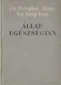 Dr. Potsubay János,Dr. Szép Iván - Állategészségtan