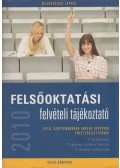 dr. Bakos Károly (szerk.),Szabó Katalin Zsuzsanna (szerk.) - Felsőoktatási felvételi tájékoztató 2010