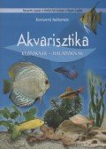 Pasaréti Gyula,Pethő Pál Zoltán,Illyés Csaba - Akvarisztika kezdőknek - haladóknak