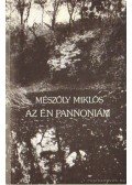 Mészöly Miklós - Az én Pannoniám
