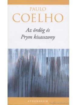 Paulo Coelho - Az ördög és Prym kisasszony Paulo Coelho - Az ördög és Prym kisasszony, Budapest 2010 antikvár könyv
