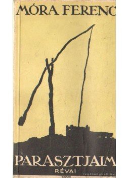 Móra Ferenc - Parasztjaim Móra Ferenc - Parasztjaim, Budapest 1935 antikvár könyv