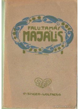 Falu Tamás - Majális Falu Tamás - Majális, Budapest 1913 antikvár könyv