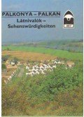 Dercsényi Balázs - Oalkonya-Palkan - Látnivalók-Sehenswürdigkeiten
