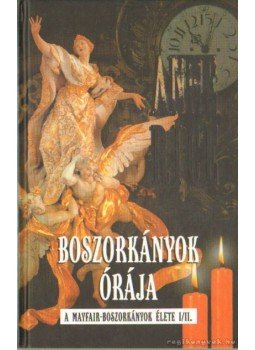 Anne Rice - Boszorkányok órája I-II. kötet Anne Rice - Boszorkányok órája I-II. kötet, Szeged 2001 antikvár könyv