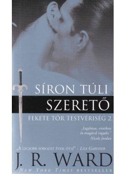 J. R. Ward - Síron túli szerető J. R. Ward - Síron túli szerető, Budapest 2009 antikvár könyv
