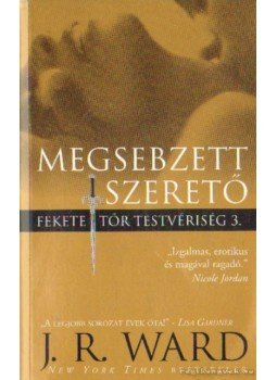 J. R. Ward - Megsebzett szerető, Budapest 2008 antikvár könyv