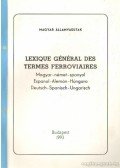 Mihály Zsolt (szerk.) - Laexique Général des Termes Ferroviaires