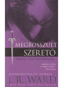 J. R. Ward - Megbosszult szerető J. R. Ward - Megbosszult szerető, Budapest 2010 antikvár könyv