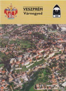 Éri István - Veszprém - Várnegyed Éri István - Veszprém - Várnegyed, Budapest 1999 antikvár könyv