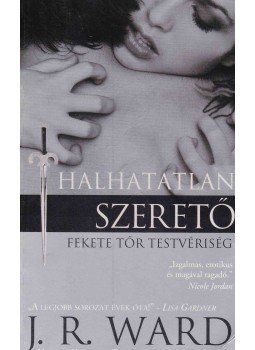 J. R. Ward - Halhatatlan szerető J. R. Ward - Halhatatlan szerető, Budapest 2010 antikvár könyv