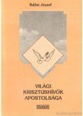 Bálint József - Világi krisztushívők apostolsága (dedikált)