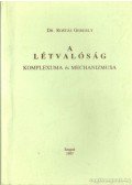 Dr. Rostás Gergely - A létvalóság komplexuma és mechanizmusa (dedikált)