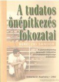Bereczki Sándor - A tudatos önépítkezés fokozatai