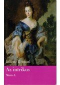 Juliette Benzoni - Az intrikus