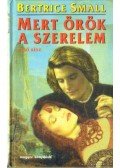 Bertrice Small - Mert örök a szerelem (első rész)