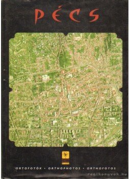 Székely László - Pécs - Ortofotók Székely László - Pécs - Ortofotók, Pécs 2001 antikvár könyv