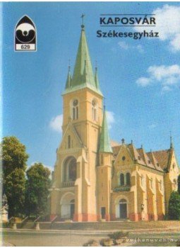 Dercsényi Balázs - Kaposvár - Székesegyház Dercsényi Balázs - Kaposvár - Székesegyház, Budapest 1999 antikvár könyv
