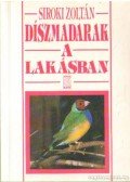 Siroki Zoltán - Díszmadarak a lakásban