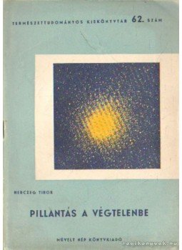 Herczeg Tibor - Pillantás a végtelenbe Herczeg Tibor - Pillantás a végtelenbe, Budapest 1951 antikvár könyv