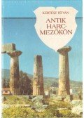 Kertész István - Antik harcmezőkön