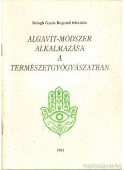 Balogh Gyula Bogumil - Algavit-módszer alkalmazása a természetgyógyászatban (dedikált) Balogh Gyula Bogumil - Algavit-módszer alkalmazása a természetgyógyászatban (dedikált), Dunaújváros 1993 antikvár könyv
