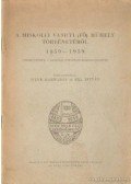 Pál István,Silye Barnabás - A Miskolci Vasuti (FŐ) Műhely történetéből 1859-1959.