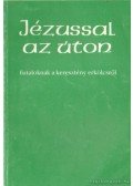 Dr. Bognár Lajos,Dr. Király Ernő - Jézussal az úton