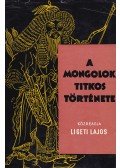 Ligeti Lajos - A mongolok titkos története