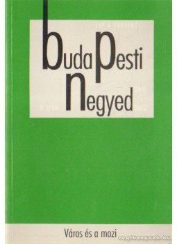 Mihancsik Zsófia - Budapesti negyed IX. évf. 2001/1 Mihancsik Zsófia - Budapesti negyed IX. évf. 2001/1, Budapest 2001 antikvár könyv