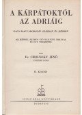 Cholnoky Jenő - A Kárpátoktól az Adriáig
