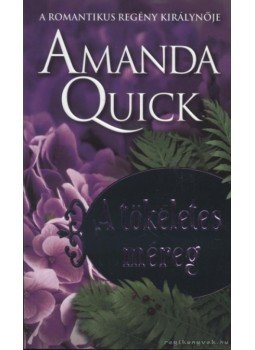 Amanda Quick - A tökéletes méreg Amanda Quick - A tökéletes méreg, Budapest 2010 antikvár könyv
