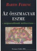 Bartis Ferenc - Az összmagyar eszme