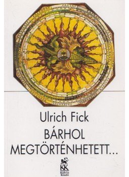 Fick. Ulrich - Bárhol megtörténhetett..., Budapest 1997 antikvár könyv