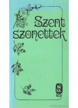 Horváth Loránd - Szent szonettek Horváth Loránd - Szent szonettek, Budapest 1994 antikvár könyv