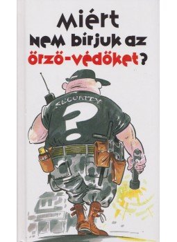 Dián Tamás - Miért nem bírjuk az őrző-védőket? Dián Tamás - Miért nem bírjuk az őrző-védőket?, Budapest 2003 antikvár könyv