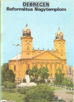 Körber Ágnes - Debrecen - Református Nagytemplom Körber Ágnes - Debrecen - Református Nagytemplom, 1978 antikvár könyv