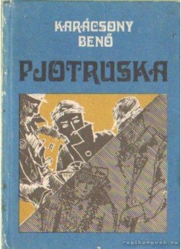 Karácsony Benő - Pjoruska Karácsony Benő - Pjoruska, Kolozsvár 1986 antikvár könyv