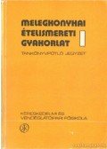 Marczinek László - Melegkonyhai ételismereti gyakorlat I-II. kötet
