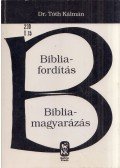 Dr. Tóth Kálmán - Bibliafordítás - Bibliamagyarázás