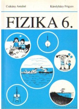 Károlyházy Frigyes, Csákány Antalné - Fizika 6. (szerb nyelvű) Károlyházy Frigyes, Csákány Antalné - Fizika 6. (szerb nyelvű), Budapest 1996 antikvár könyv