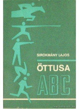Sirokmány Lajos - Öttusa ABC Sirokmány Lajos - Öttusa ABC, Budapest 1976 antikvár könyv