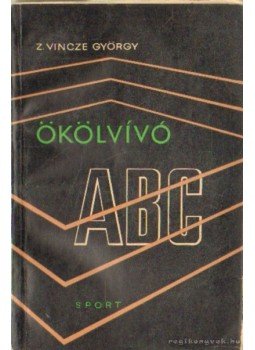 Z. Vincze György - Ökölvívó ABC Z. Vincze György - Ökölvívó ABC, Budapest 1967 antikvár könyv