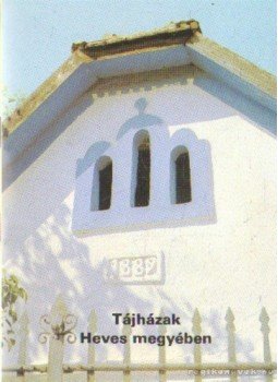 Füzes Endre - Tájházak - Heves megyében Füzes Endre - Tájházak - Heves megyében, Budapest 1986 antikvár könyv