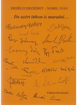 Erdélyi Erzsébet, Nobel Iván - De azért itthon is maradni... Erdélyi Erzsébet, Nobel Iván - De azért itthon is maradni..., Budapest 1994 antikvár könyv