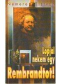 Nemere István - Lopjál nekem egy Rembrandtot!