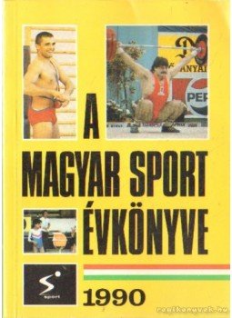 Ládonyi László - A magyar sport évkönyve 1990 Ládonyi László - A magyar sport évkönyve 1990, Budapest 1991 antikvár könyv