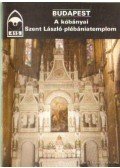 Dercsényi Balázs - Budapest - A kőbányai Szent László plébániatemplom