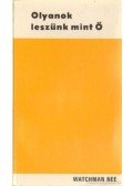 Nee, Watchman - Olyanok leszünk mint Ő