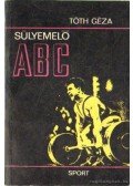 Tóth Géza - Súlyemelő ABC